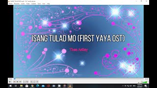 ISANG TULAD MO(FIRST YAYA OST)(lyrics)