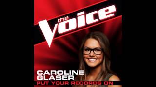 Caroline Glaser: &quot;Put Your Records On&quot; - The Voice (Studio Version)