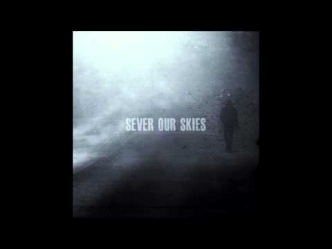 Sever Our Skies - Burn To Ashes