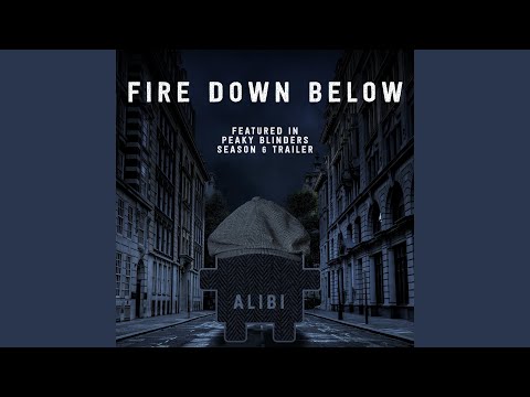 Fire Down Below as Featured in the Peaky Blinders Season 6 Trailer
