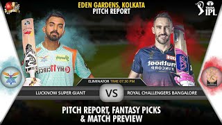Eden Gardens Kolkata Pitch Report| LSG vs RCB Dream11 Team Prediction| Lucknow vs Bangalore Dream11