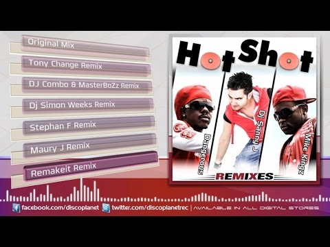 Dj Sanny J Ft. Dangerous, Mike Kingz - Hot Shot - Remakeit Remix