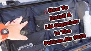 Replacing Our Lid Organizers In The Pelican Air 1615