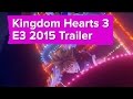 Kingdom Hearts 3 Gameplay Trailer - E3 2015 Square Enix Conference