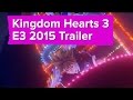 Kingdom Hearts 3 Gameplay Trailer - E3 2015.