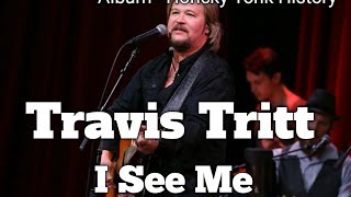Travis Tritt-  I See Me Lyrics