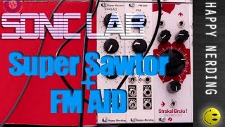 Video thumbnail for Sonic LAB: Happy Nerding Super Sawtor + FM AID Eurorack Modules by sonicstate