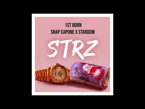 Snap Capone x Stardom x 1st Born   STRZ
