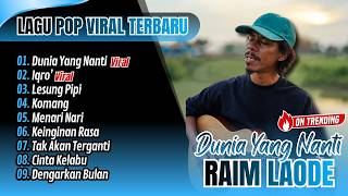 Download lagu Raim Laode - DUNIA YANG NANTI - IQRO' - LESUNG PIPI | KOMANG || FULL ALBUM INDO VIRAL TIKTOK 2026 mp3