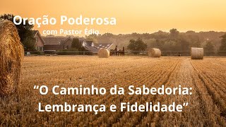 Oração Poderosa com Pastor Édio - 451