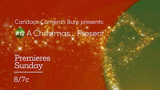 Candace Cameron Bure Presents: A Christmas… Present - Preview - Great American Family