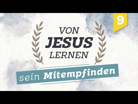 Learning from Jesus #9 - His Compassion