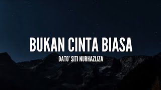 Dato&#39; Siti Nurhaliza - Bukan Cinta Biasa (Lirik)