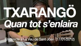 TXARANGO - Quan tot s&#39;enlaira (directe)