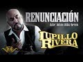 RENUNCIACIÓN "Lupillo Rivera" | Video Oficial