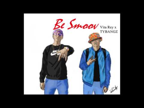 Vita Rey - Be Smoove ft. Tybangz (Audio)