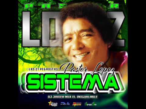 Las 21 Pegaditas De Pastor Lopez   Sistema Discplay
