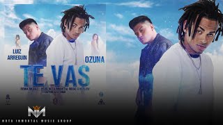Te Vas - Ozuna ft. Luiz Arreguin (México Remix) [Official Audio]