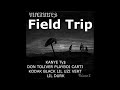 Field Trip Ultimate Extended Version Ft KANYE Ty DON TOLIVER PLAYBOI CARTI KODAK BLACK LIL UZI VER