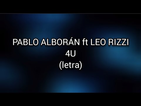 4U - Pablo Alborán ft Leo Rizzi (letra)