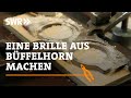 Wie man eine Brille aus Büffelhorn macht | SWR Handwerkskunst