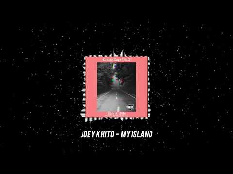 My Island - Joey K Hito (feat. Gooney Jib & Yastamon)
