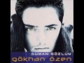 Gökhan Özen - Duman Gözlüm 