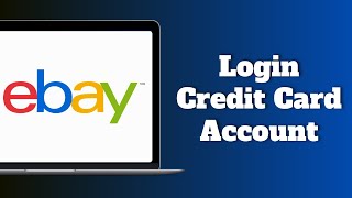 Ebay Credit Card Login | How to Login/Sign In Ebay Credit Card Account