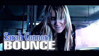 [4K] Sarah Connor - Bounce (Music Video)