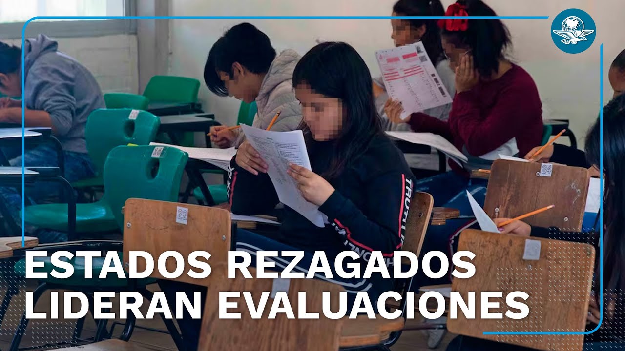 Evaluaciones de la 4T aprueban a estados con rezago educativo #EnPortada