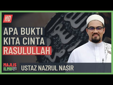 Ustaz Nazrul Nasir - Apa Bukti Kita Cinta Rasulullah