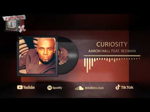 AARON HALL FEAT. REDMAN - CURIOSITY