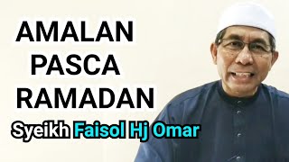 Download lagu Amalan pasca Ramadan - Syeikh Faisol Hj Omar mp3
