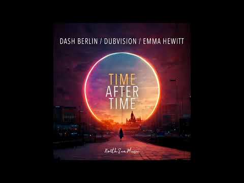 Dash Berlín & DubVision ft. Emma Hewitt - Time After Time