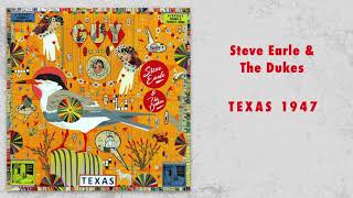 Steve Earle &amp; The Dukes - &quot;Texas 1947&quot; [Audio Only]