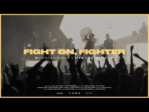 for KING + COUNTRY - Fight On, Fighter (Live Arena Performance)