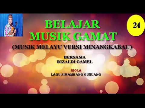 BELAJAR MUSIK GAMAT BAG. 24 (Biola Lagu Simambang Gunuang dalam Irama Langgam)