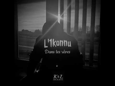 L'1konnu - Dans tes rêves (LMR Studio)