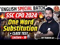 One Word Substitution + Cloze Test | A to Z One Word Substitution | SSC CPO 2024 | English Batch