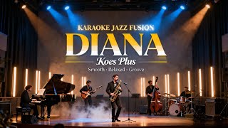 Download lagu [KARAOKE] Diana - Koes Plus | Jazz Fusion Version | Smooth & Emotional Groove  mp3