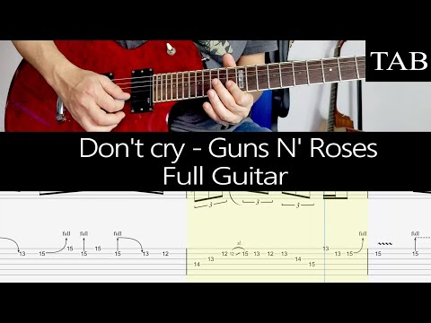 DON'T CRY - Guns N' Roses (Slash & Izzy): FULL guitar cover + TAB