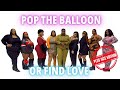 Ep 10 POP THE BALLOON OR FIND LOVE PLUS SIZE EDITION