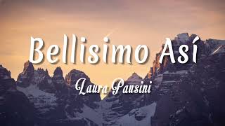 Laura Pausini - Bellisimo Así ( Letra + vietsub )