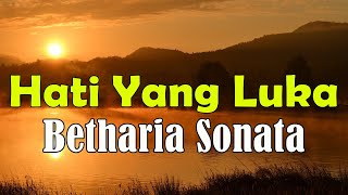Download lagu Hati Yang Luka - Betharia Sonata (Lyric Video) mp3