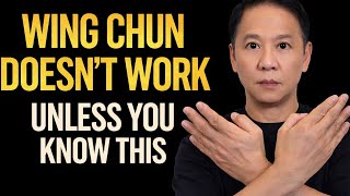 Wing Chun Doesn’t Work… Unless You Understand This