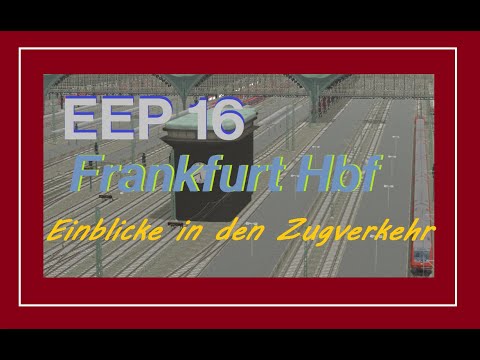 EEP 16 - Frankfurt Hbf Einblicke in den Zugverkehr