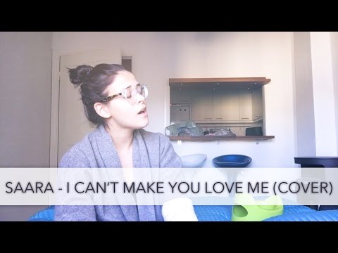 SAARA - I Can't Make You Love Me (cover)