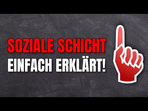 Soziale Schicht einfach erklärt!