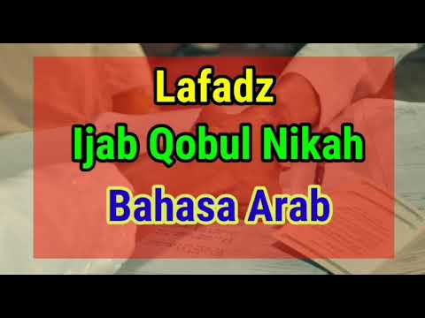 Bacaan Ijab Qobul Bahasa Arab yang Benar Saat Akad Nikah Bacaan Ijab Qobul Bahasa Arab yang Benar Saat Akad Nikah