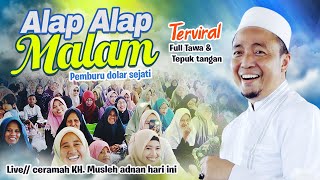 Download lagu KH. Musleh Adnan Viral hari ini || Alap Alap Malam full seru mp3